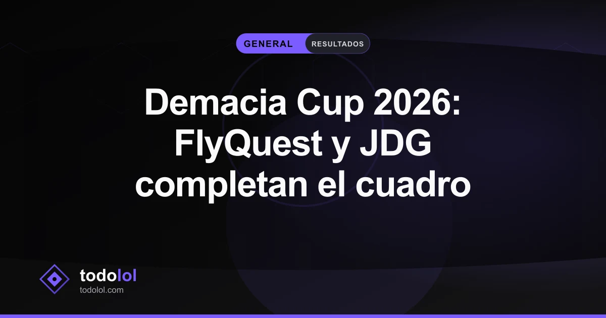 Portada de Demacia Cup 2026: FlyQuest y JDG completan el cuadro