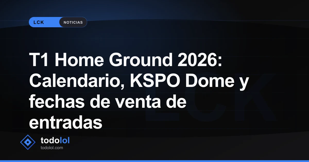 Portada de T1 Home Ground 2026: Calendario, KSPO Dome y fechas de venta de entradas