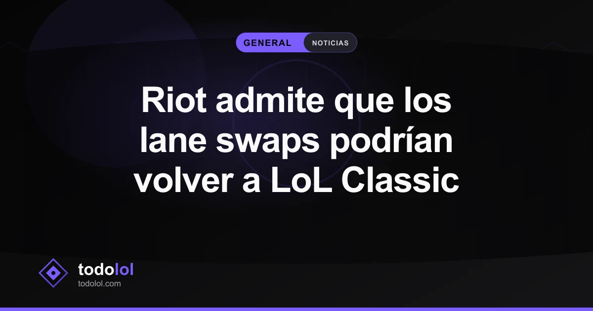 Portada de Riot admite que los lane swaps podrían volver a LoL Classic