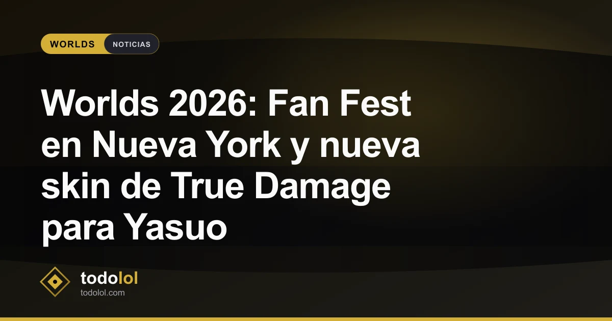 Portada de Worlds 2026: Fan Fest en Nueva York y nueva skin de True Damage para Yasuo