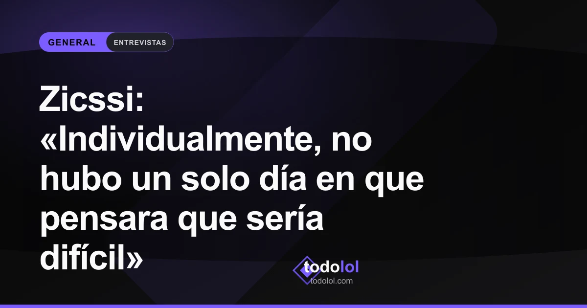 Portada de Zicssi: «Individualmente, no hubo un solo día en que pensara que sería difícil»