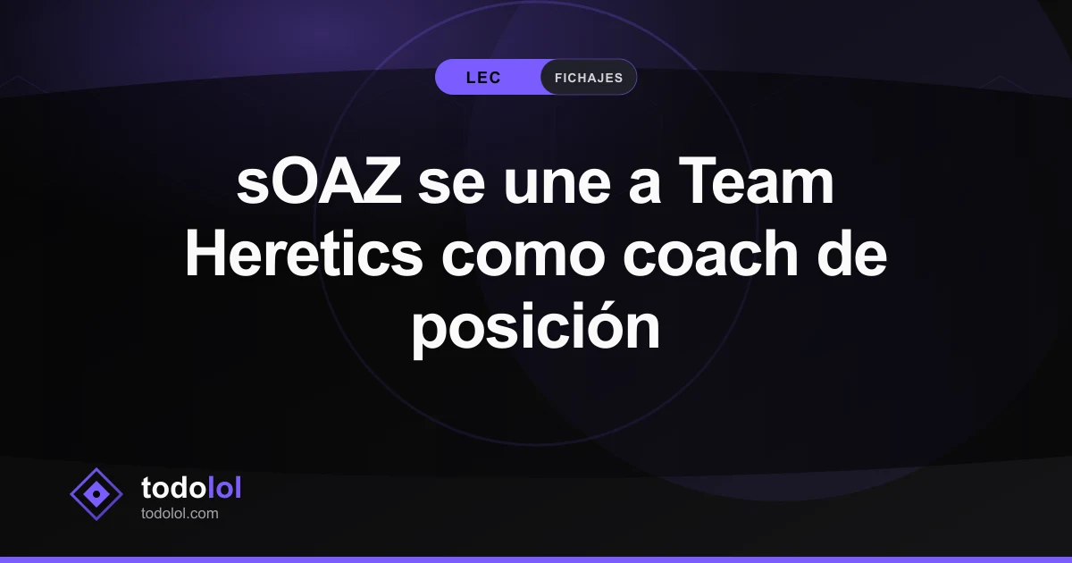 Portada de sOAZ se une a Team Heretics como coach de posición
