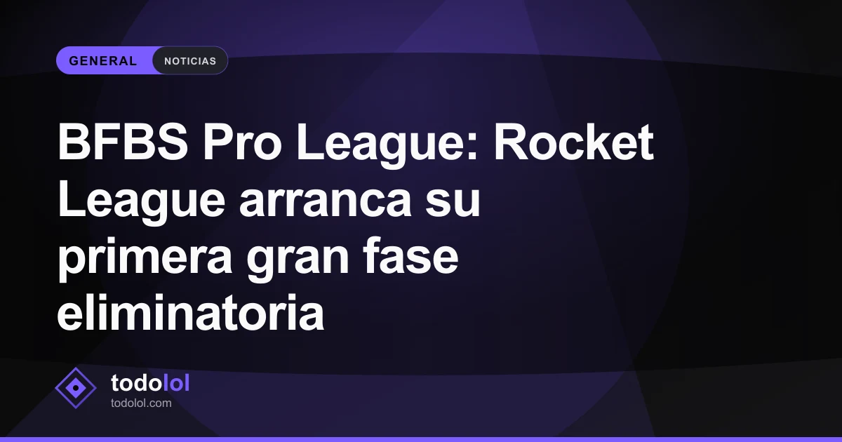 Portada de BFBS Pro League: Rocket League arranca su primera gran fase eliminatoria