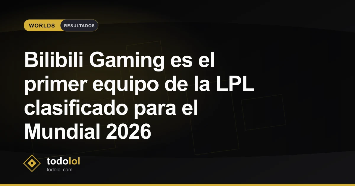 Portada de Bilibili Gaming es el primer equipo de la LPL clasificado para el Mundial 2026