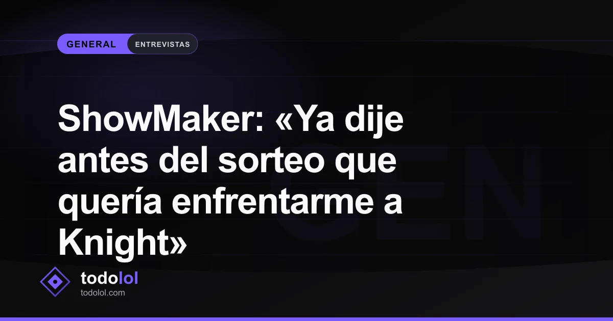 Portada de ShowMaker: «Ya dije antes del sorteo que quería enfrentarme a Knight»