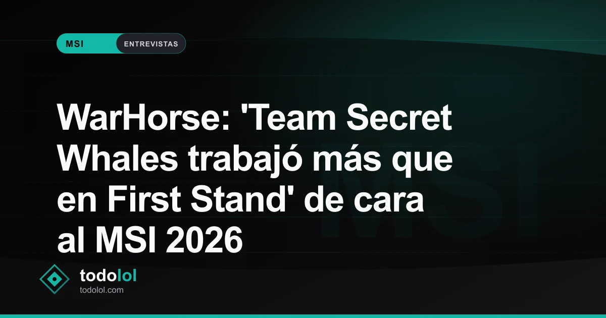 Portada de WarHorse: 'Team Secret Whales trabajó más que en First Stand' de cara al MSI 2026