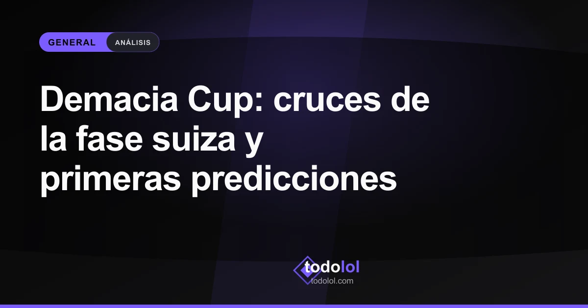Portada de Demacia Cup: cruces de la fase suiza y primeras predicciones