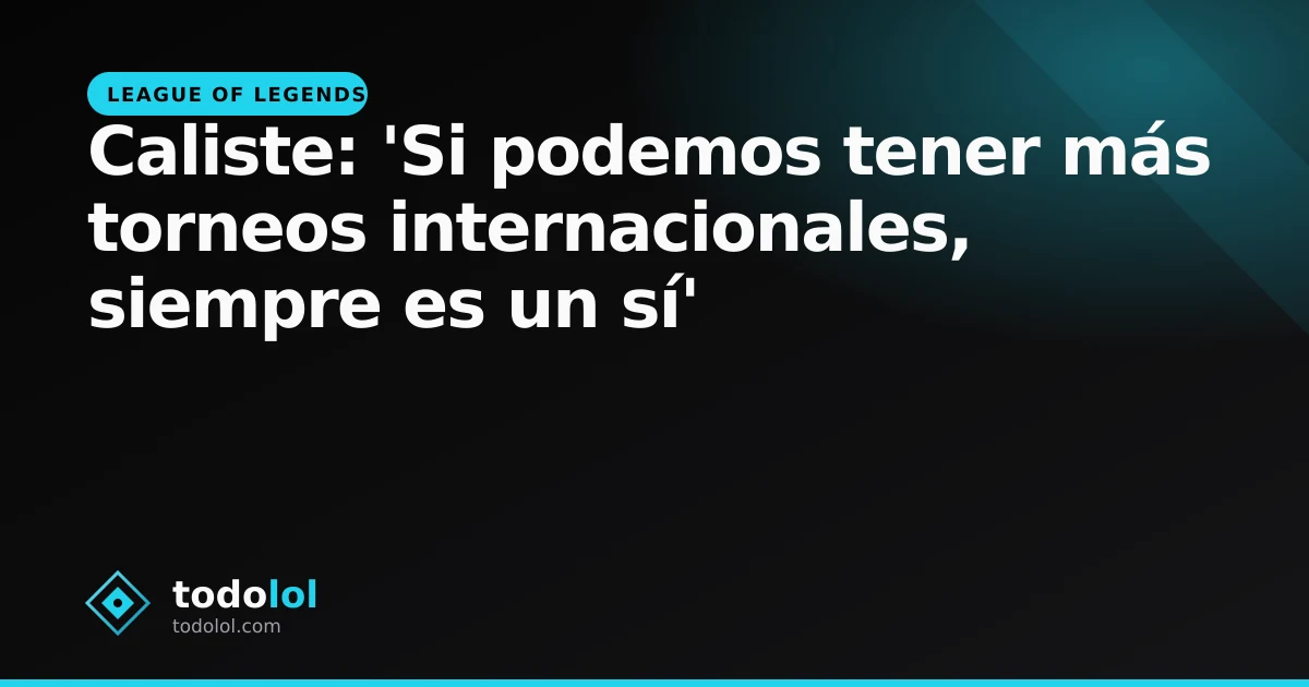 Portada de Caliste: 'Si podemos tener más torneos internacionales, siempre es un sí'