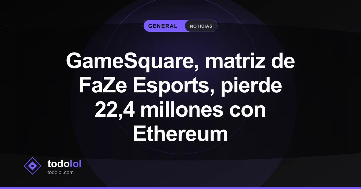 Portada de GameSquare, matriz de FaZe Esports, pierde 22,4 millones con Ethereum