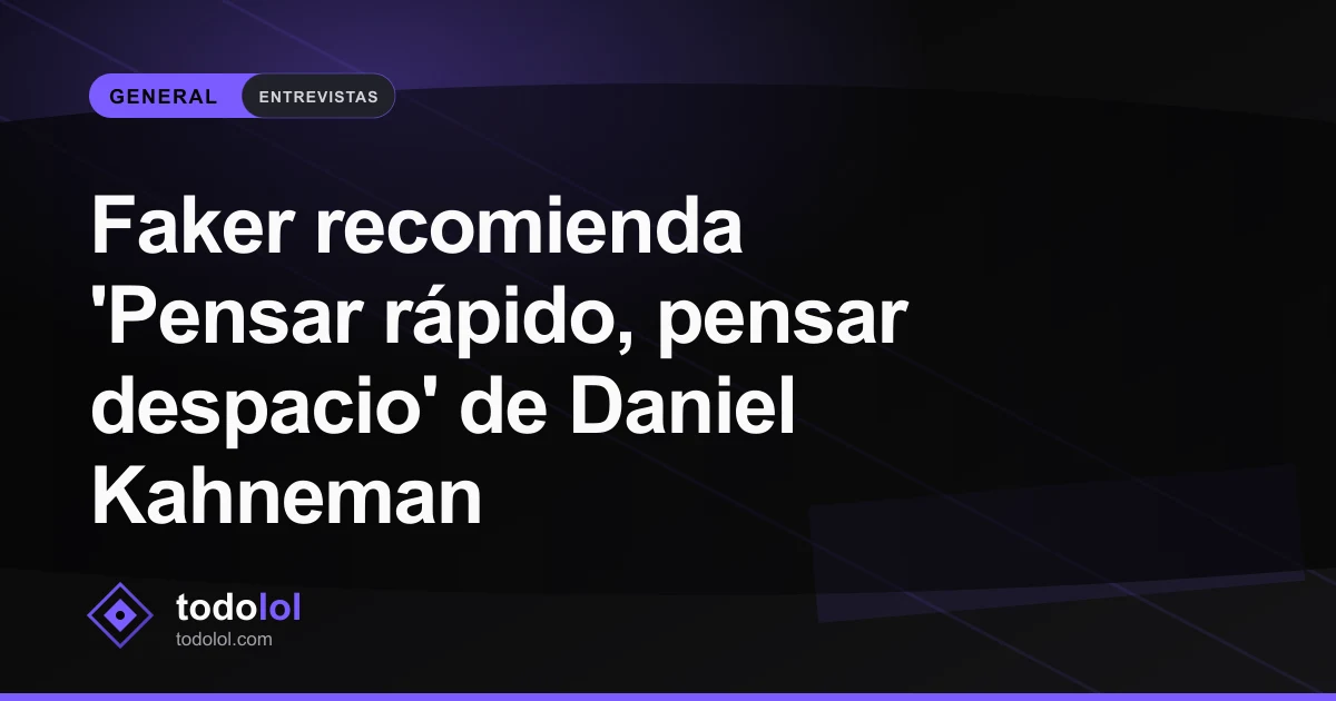 Portada de Faker recomienda 'Pensar rápido, pensar despacio' de Daniel Kahneman