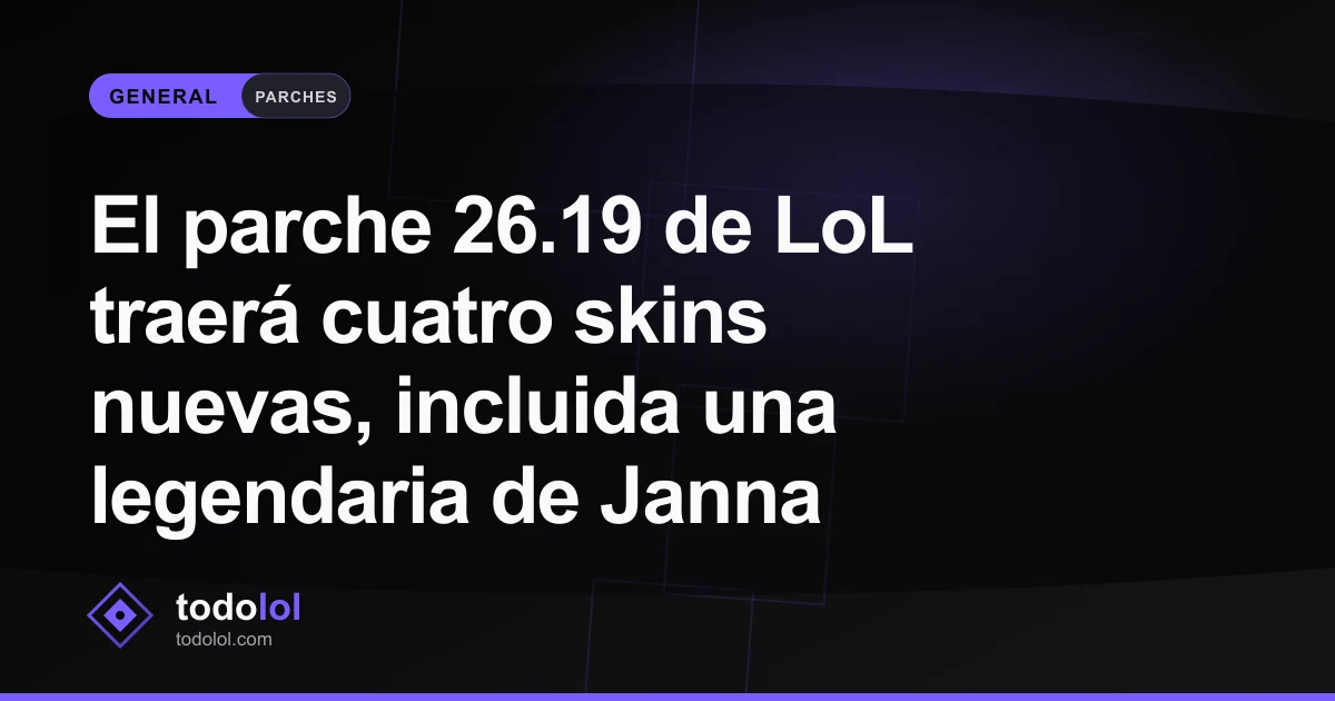 Portada de El parche 26.19 de LoL traerá cuatro skins nuevas, incluida una legendaria de Janna
