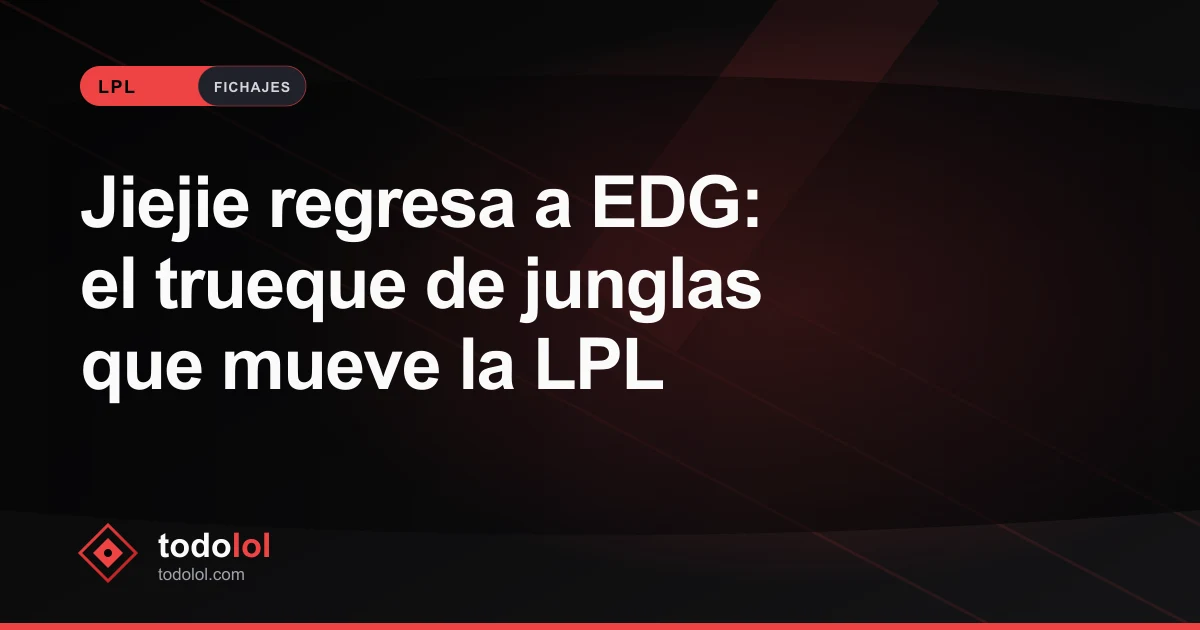 Portada de Jiejie regresa a EDG: el trueque de junglas que mueve la LPL