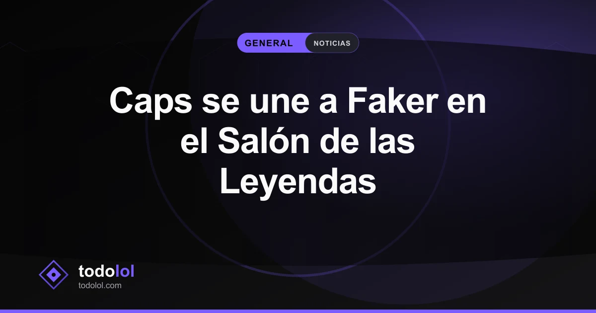 Portada de Caps se une a Faker en el Salón de las Leyendas