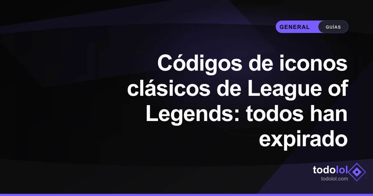 Portada de Códigos de iconos clásicos de League of Legends: todos han expirado