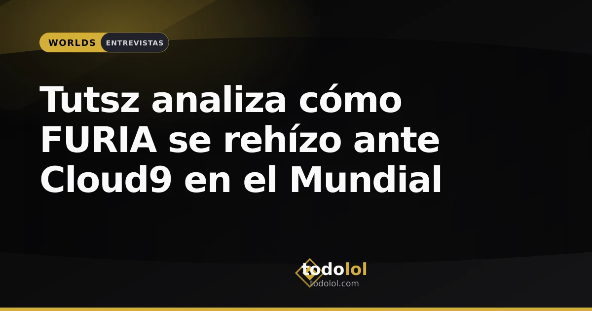 Portada de Tutsz analiza cómo FURIA se rehízo ante Cloud9 en el Mundial