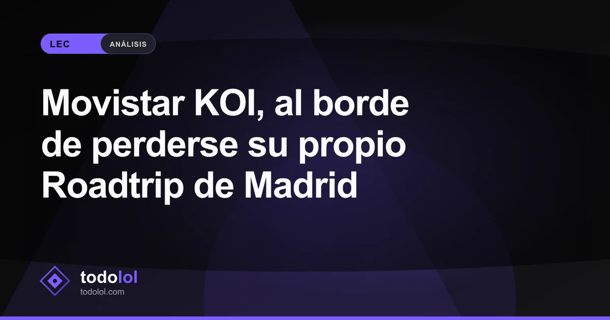 Portada de Movistar KOI, al borde de perderse su propio Roadtrip de Madrid