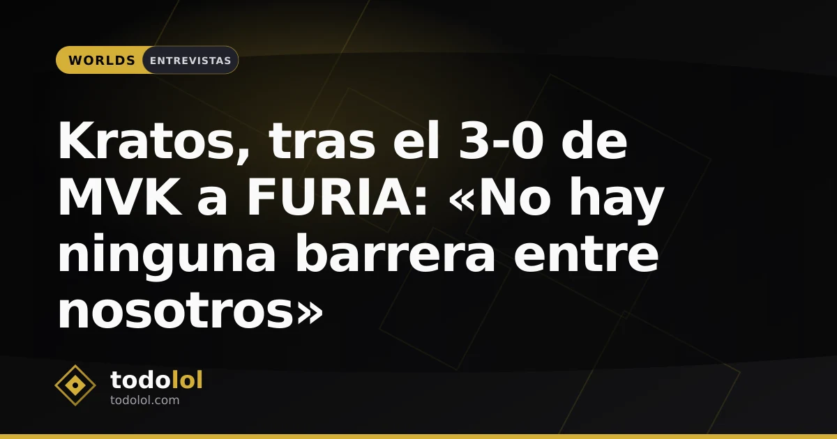 Portada de Kratos, tras el 3-0 de MVK a FURIA: «No hay ninguna barrera entre nosotros»