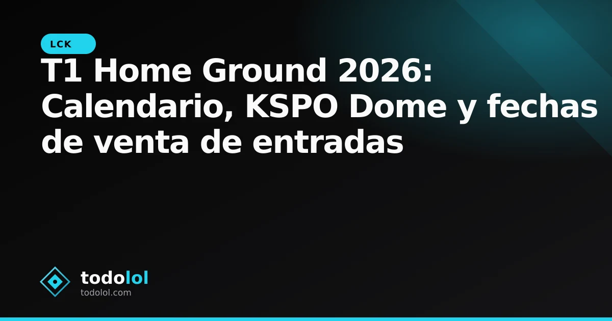 Portada de T1 Home Ground 2026: Calendario, KSPO Dome y fechas de venta de entradas