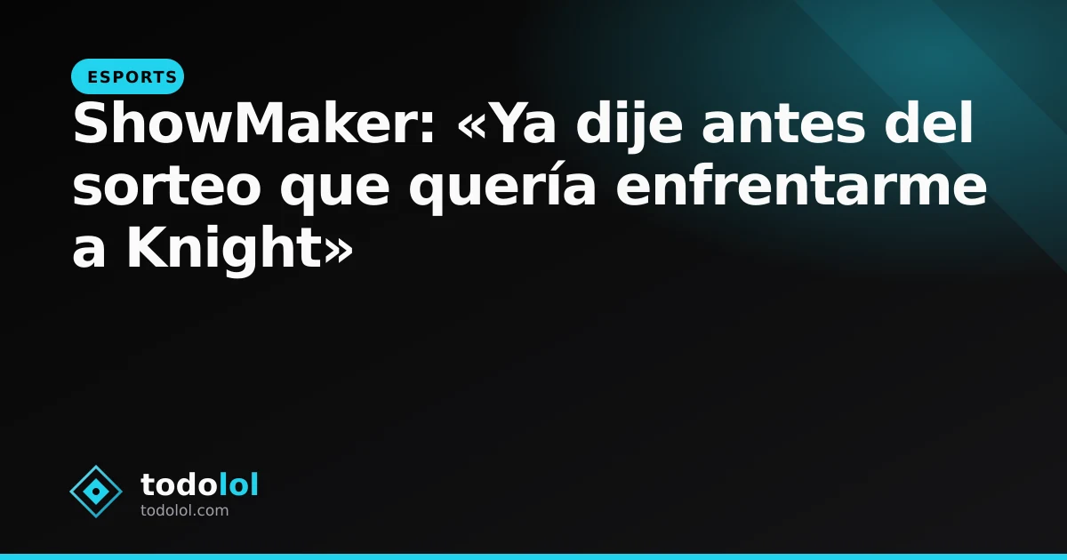Portada de ShowMaker: «Ya dije antes del sorteo que quería enfrentarme a Knight»