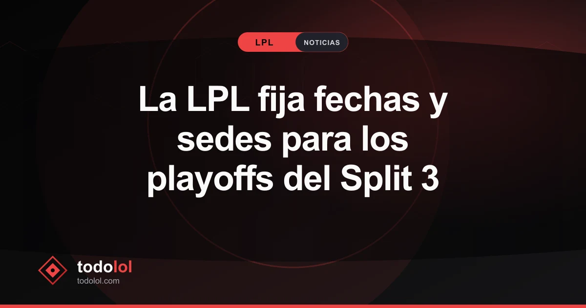 Portada de La LPL fija fechas y sedes para los playoffs del Split 3