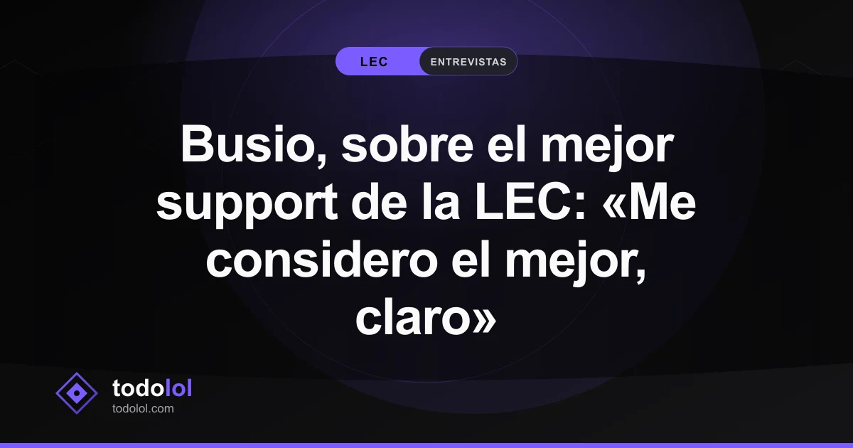Portada de Busio, sobre el mejor support de la LEC: «Me considero el mejor, claro»
