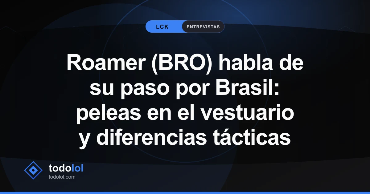 Portada de Roamer (BRO) habla de su paso por Brasil: peleas en el vestuario y diferencias tácticas