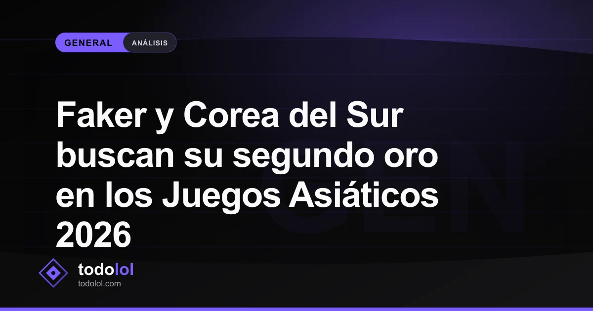 Portada de Faker y Corea del Sur buscan su segundo oro en los Juegos Asiáticos 2026