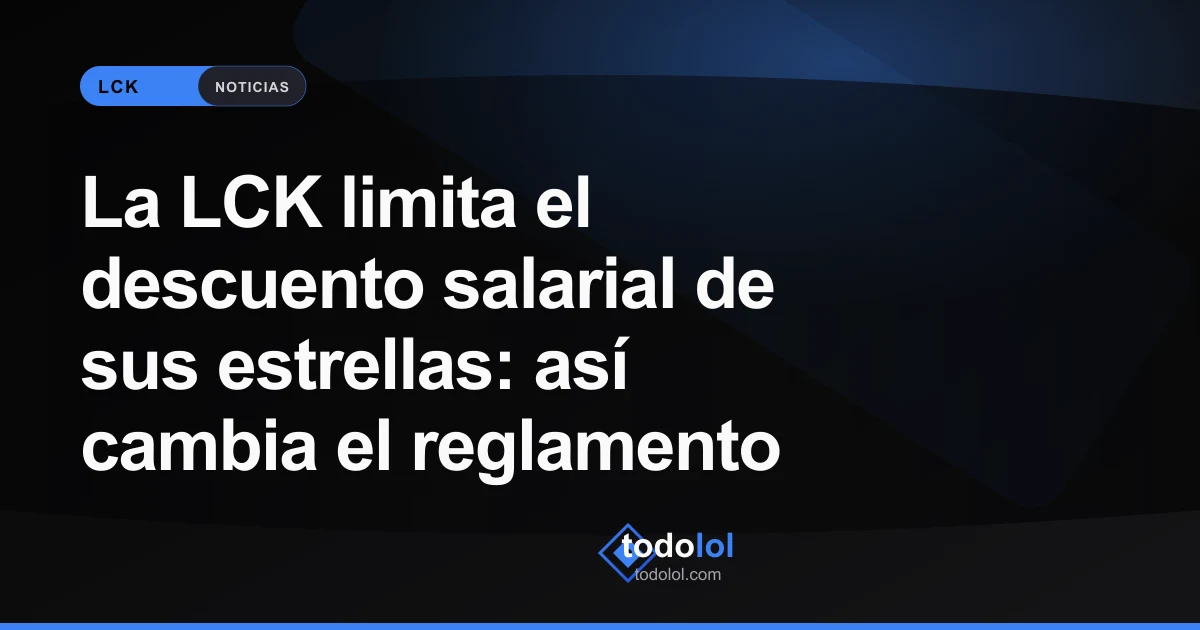 Portada de La LCK limita el descuento salarial de sus estrellas: así cambia el reglamento