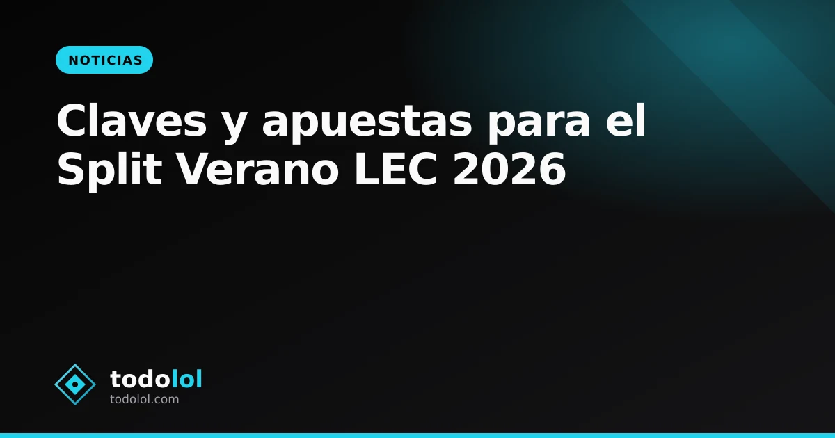 Portada de Claves y apuestas para el Split Verano LEC 2026
