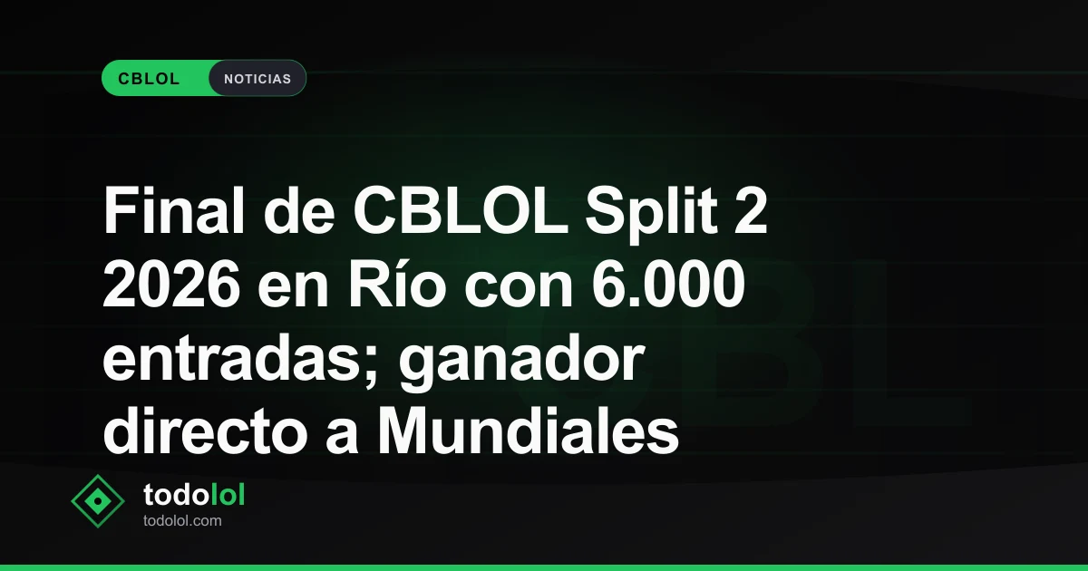 Portada de Final de CBLOL Split 2 2026 en Río con 6.000 entradas; ganador directo a Mundiales