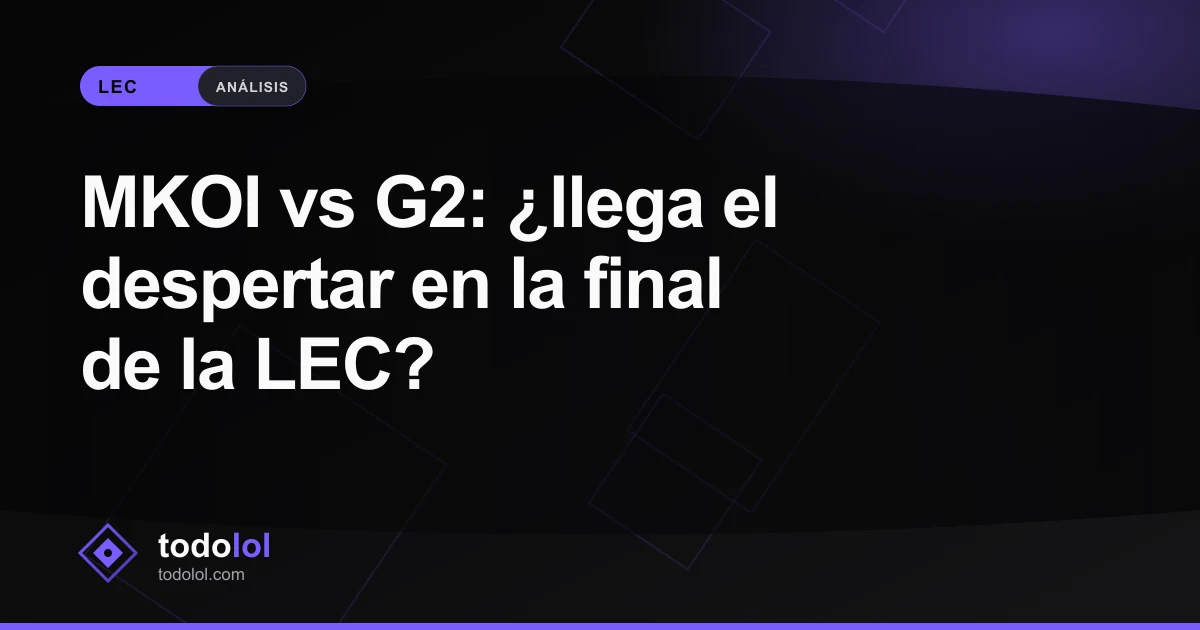 Portada de MKOI vs G2: ¿llega el despertar en la final de la LEC?