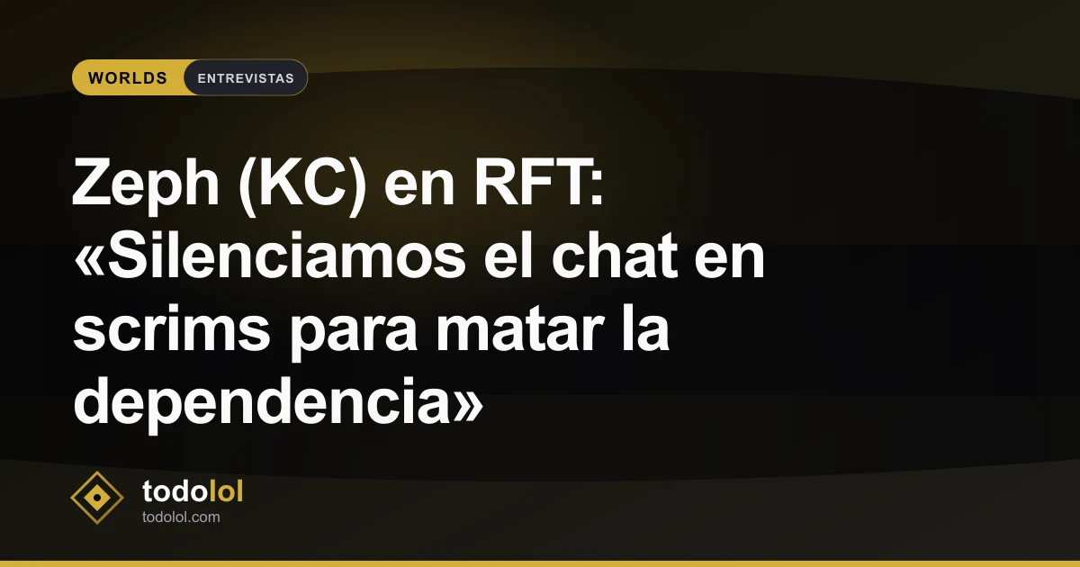 Portada de Zeph (KC) en RFT: «Silenciamos el chat en scrims para matar la dependencia»